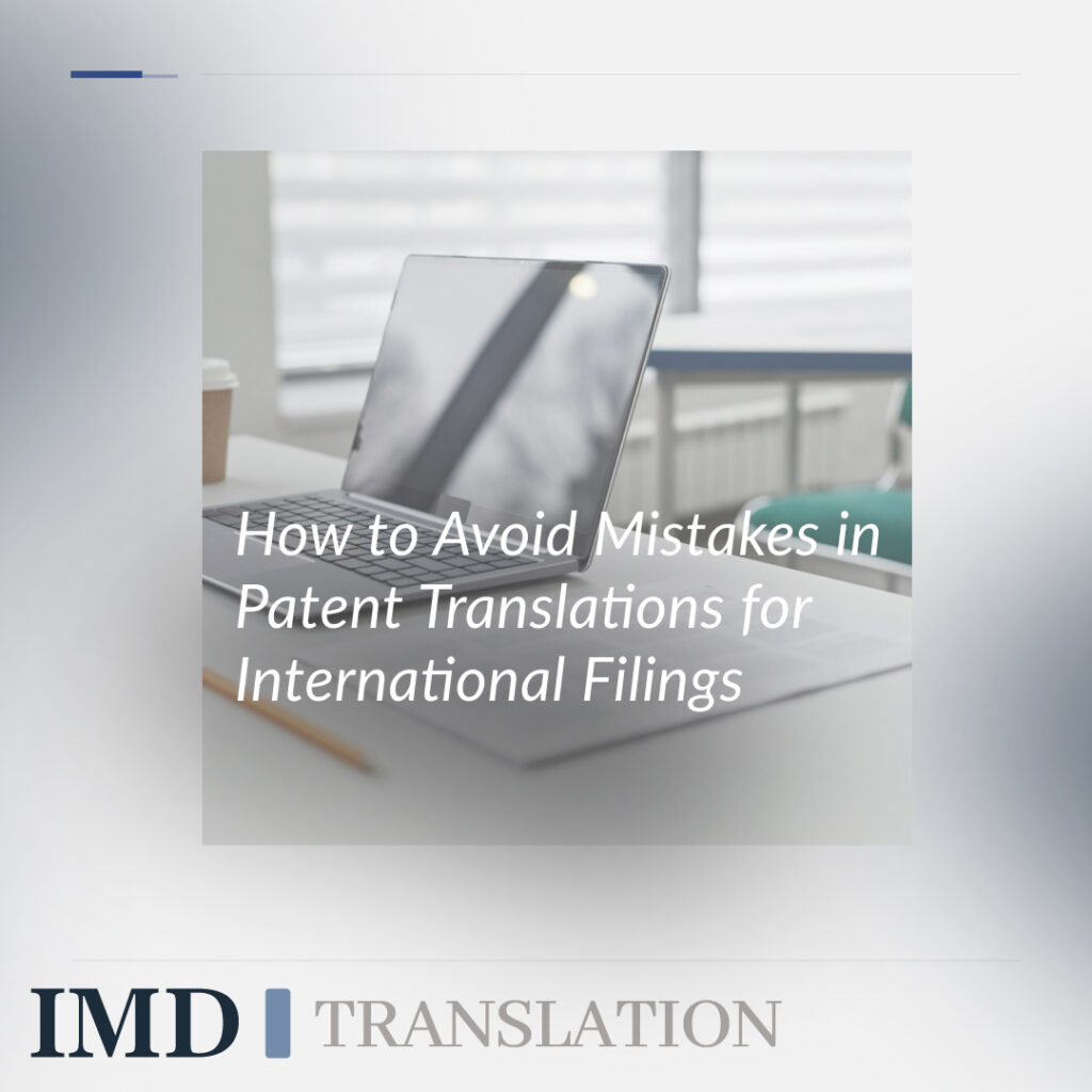 How to Avoid Mistakes in Patent Translations for International Filings