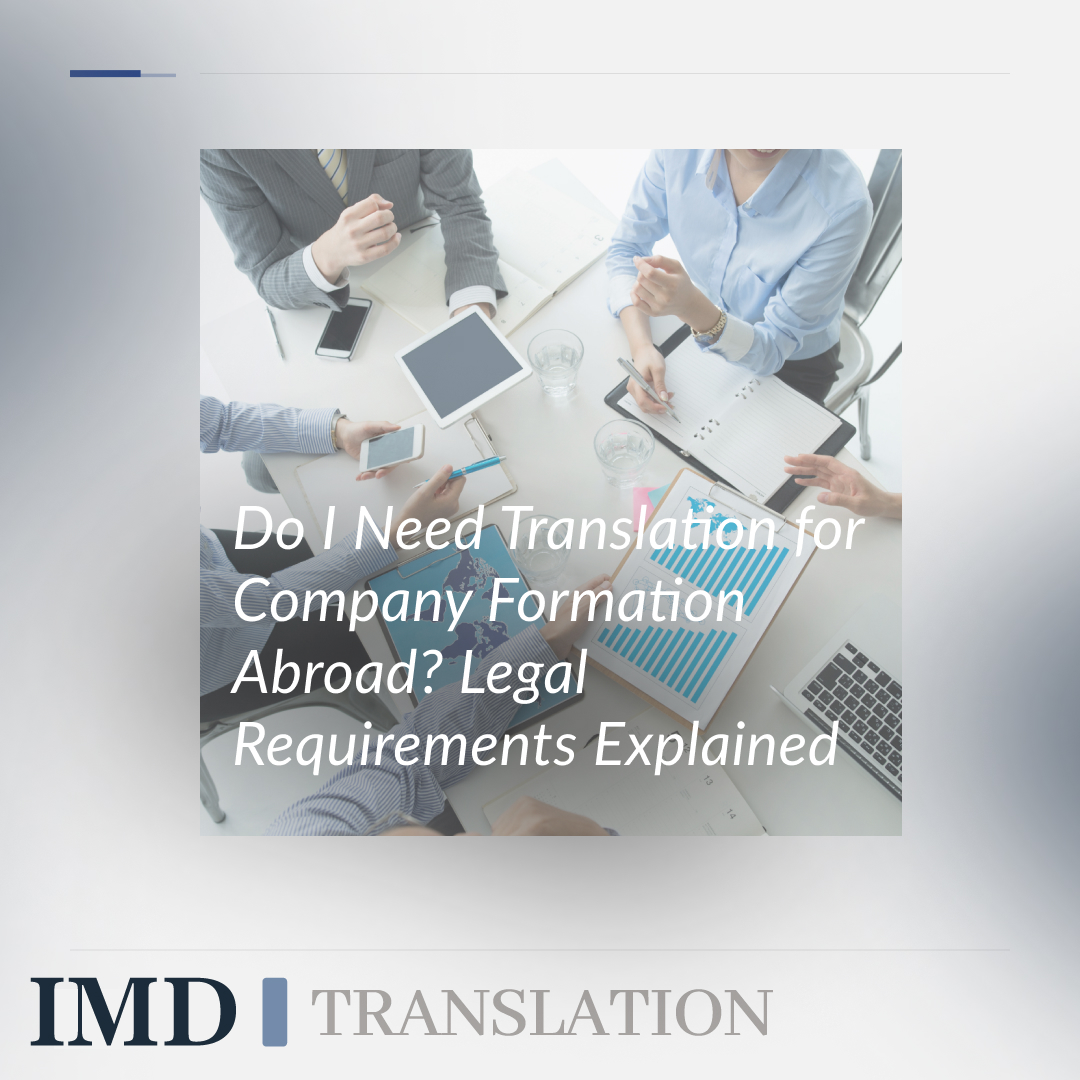 Do I Need Translation for Company Formation Abroad? Legal Requirements Explained